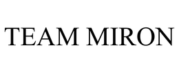 TEAM MIRON trademark