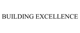 BUILDING EXCELLENCE trademark