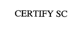 CERTIFY SC trademark