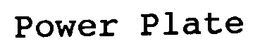 POWER PLATE trademark