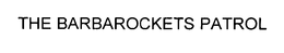 THE BARBAROCKETS PATROL trademark