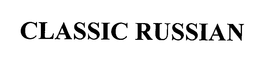 CLASSIC RUSSIAN trademark