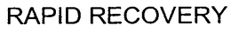 RAPID RECOVERY trademark