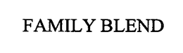 FAMILY BLEND trademark