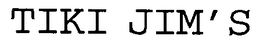 TIKI JIM'S trademark