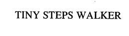 TINY STEPS WALKER trademark