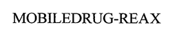 MOBILEDRUG-REAX trademark