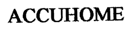 ACCUHOME trademark