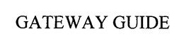 GATEWAY GUIDE trademark