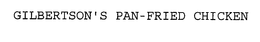 GILBERTSON'S PAN-FRIED CHICKEN trademark
