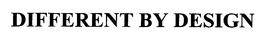 DIFFERENT BY DESIGN trademark