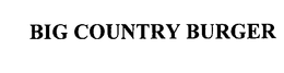 BIG COUNTRY BURGER trademark