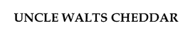 UNCLE WALTS CHEDDAR trademark