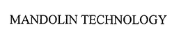 MANDOLIN TECHNOLOGY trademark