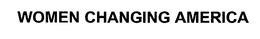 WOMEN CHANGING AMERICA trademark