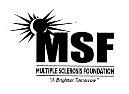 MSF MULTIPLE SCLEROSIS FOUNDATION "A BRIGHTER TOMORROW" trademark