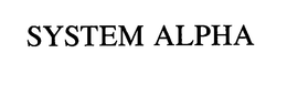 SYSTEM ALPHA trademark