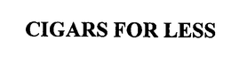 CIGARS FOR LESS trademark