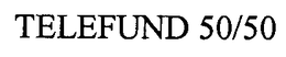 TELEFUND 50/50 trademark