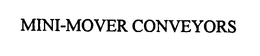 MINI-MOVER CONVEYORS trademark