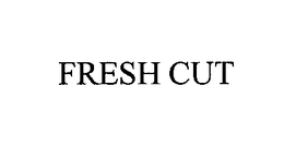 FRESH CUT trademark