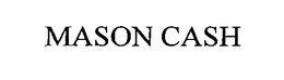 MASON CASH trademark