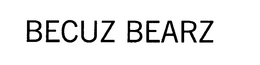 BECUZ BEARZ trademark