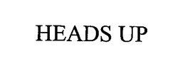 HEADS UP trademark