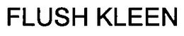 FLUSH KLEEN trademark