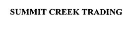 SUMMIT CREEK TRADING trademark