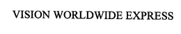 VISION WORLDWIDE EXPRESS trademark