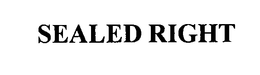 SEALED RIGHT trademark