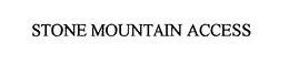 STONE MOUNTAIN ACCESS trademark