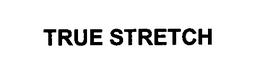 TRUE STRETCH trademark