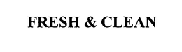 FRESH & CLEAN trademark