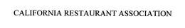 CALIFORNIA RESTAURANT ASSOCIATION trademark