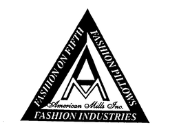 AM AMERICAN MILLS INC. FASHION ON FIFTH FASHION PILLOWS FASHION INDUSTRIES trademark