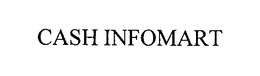 CASH INFOMART trademark