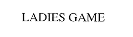 LADIES GAME trademark