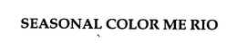 SEASONAL COLOR ME RIO trademark