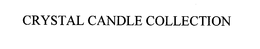 CRYSTAL CANDLE COLLECTION trademark