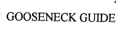 GOOSENECK GUIDE trademark
