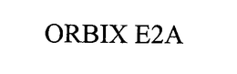 ORBIX E2A trademark