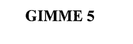 GIMME 5 trademark