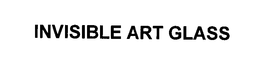 INVISIBLE ART GLASS trademark