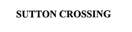 SUTTON CROSSING trademark
