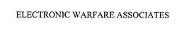 ELECTRONIC WARFARE ASSOCIATES trademark