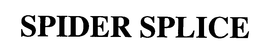 SPIDER SPLICE trademark
