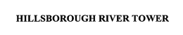 HILLSBOROUGH RIVER TOWER trademark