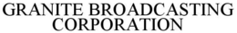 GRANITE BROADCASTING CORPORATION trademark